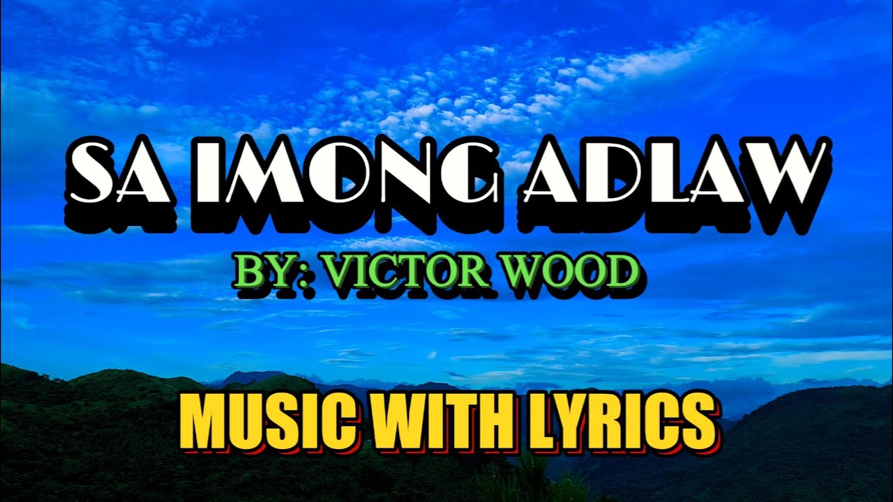 Sa Imong Adlaw - Victor Wood || Visayan Classic Love Song With Lyrics || Music To Make Your
