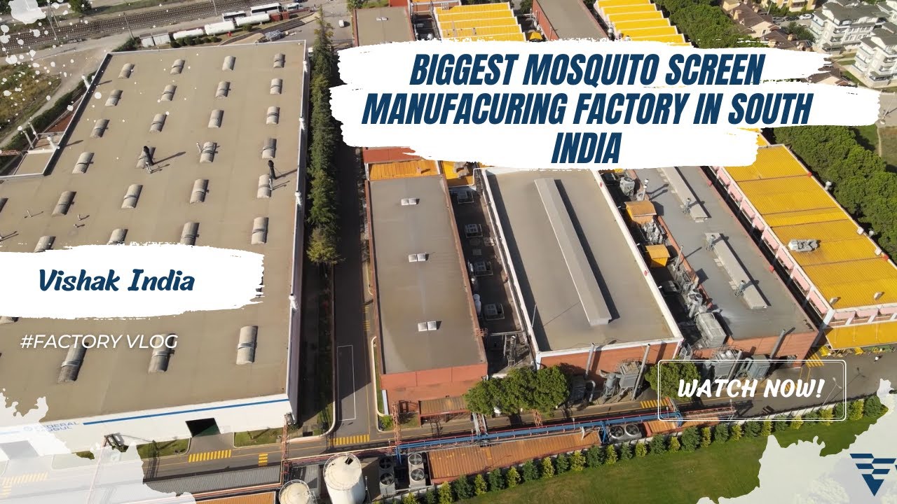 A Day at our Mosquito Screen Manufacturing Facility in Chennai | Vishak India