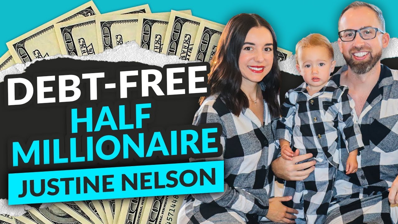 Justine Nelson is a Debt Free Half Millionaire!