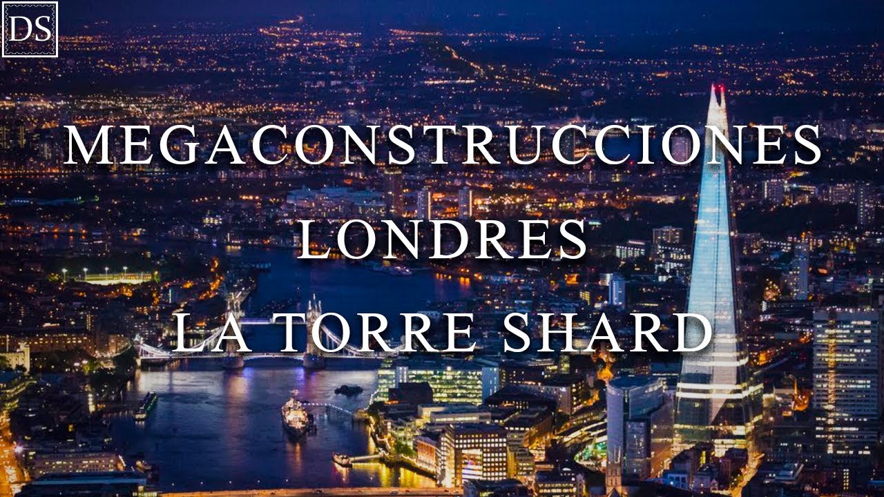 MEGA CONSTRUCCIONES | LONDRES - La Torre Shard, El rascacielos de cristal