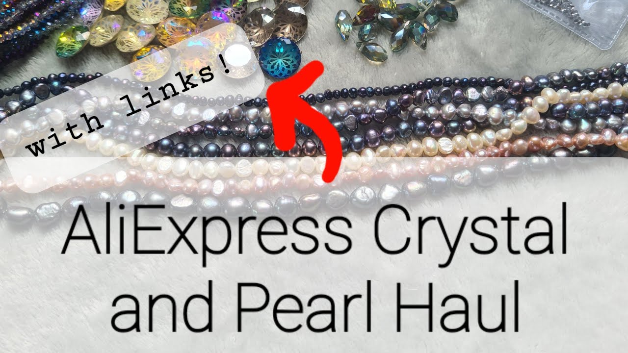 AliExpress Crystal and Pearl Haul March 2021 with links