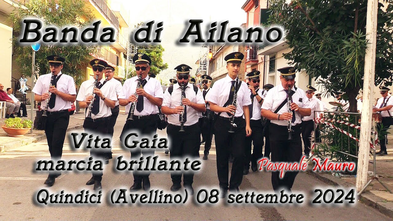 Banda di Ailano Vita Gaia marcia brillante M° Gesualdo Coggi Quindici (Avellino) 08 settembre 2024
