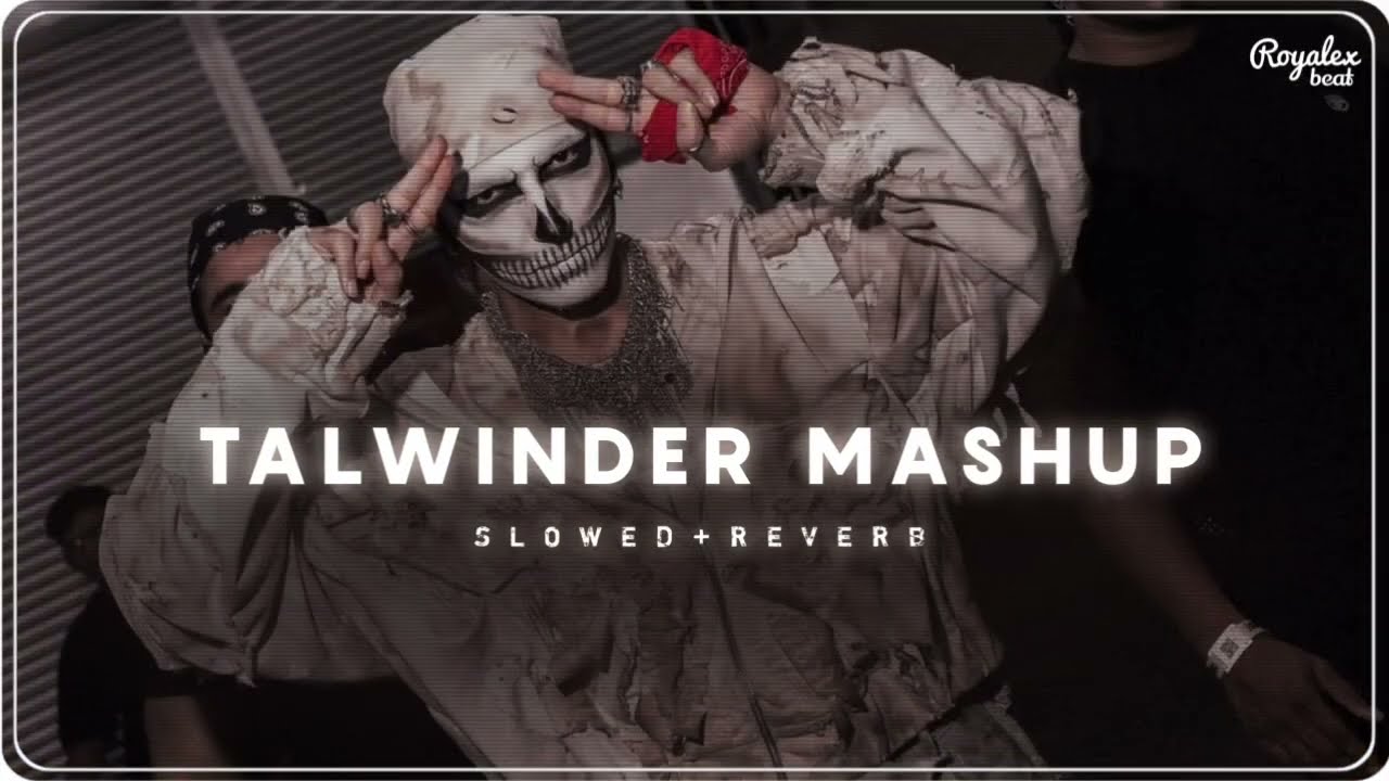 TALWINDER MASHUP (Slowed+Reverb) | Pal Pal Jeena × Jhol | TALWINDER Concert | 