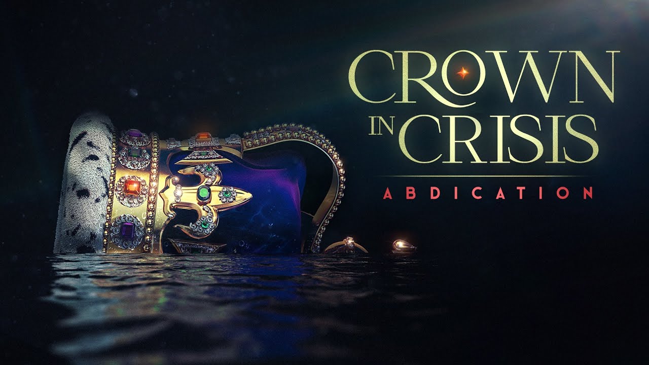 Crown in Crisis: Abdication (2023)