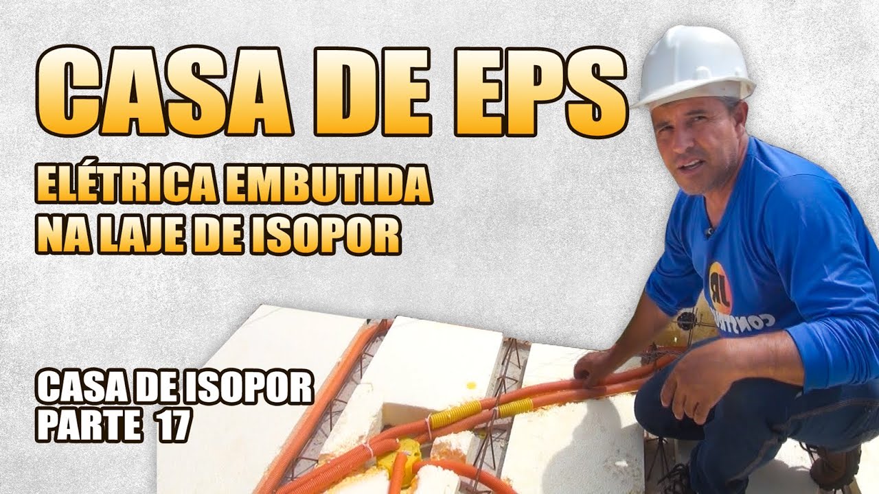 COMO EMBUTIR A ELÉTRICA NA LAJE DE ISOPOR / EPS - CASA DE ISOPOR #PARTE17