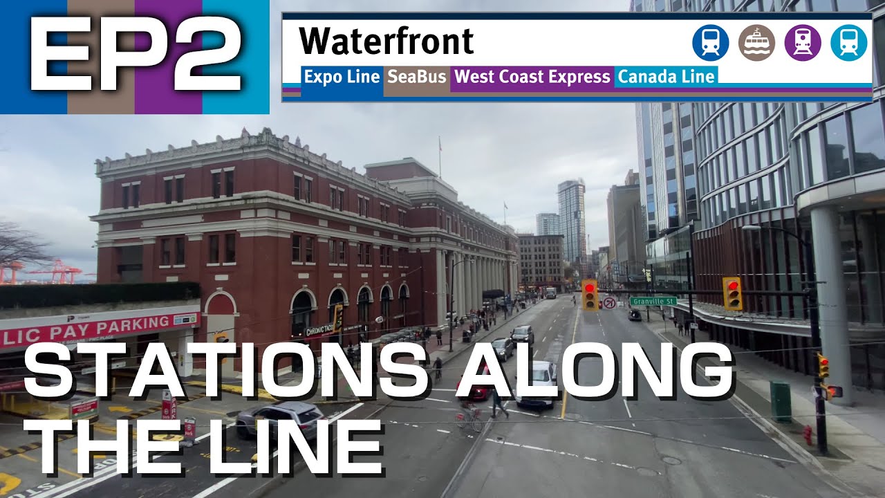 Waterfront (Expo Line, SeaBus, West Coast Express, Canada Line) | Stations Along the Line - EP2