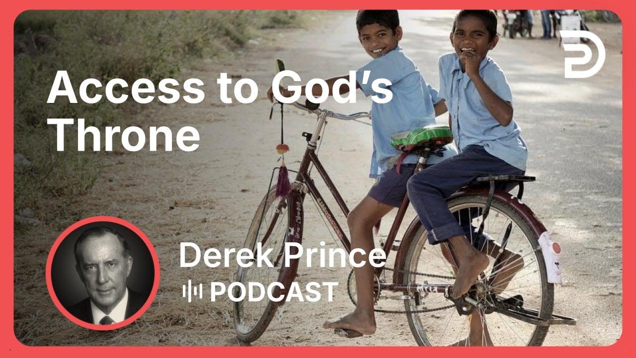 Access to God’s Throne | Part 6 - Thanksgiving, Praise, and Worship | Derek Prince