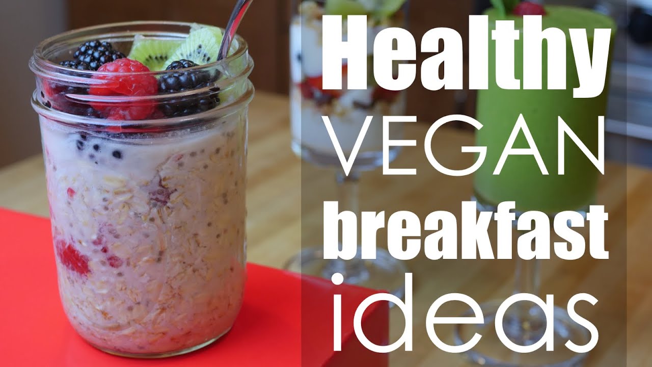 Quick & Healthy Vegan Breakfast Ideas!
