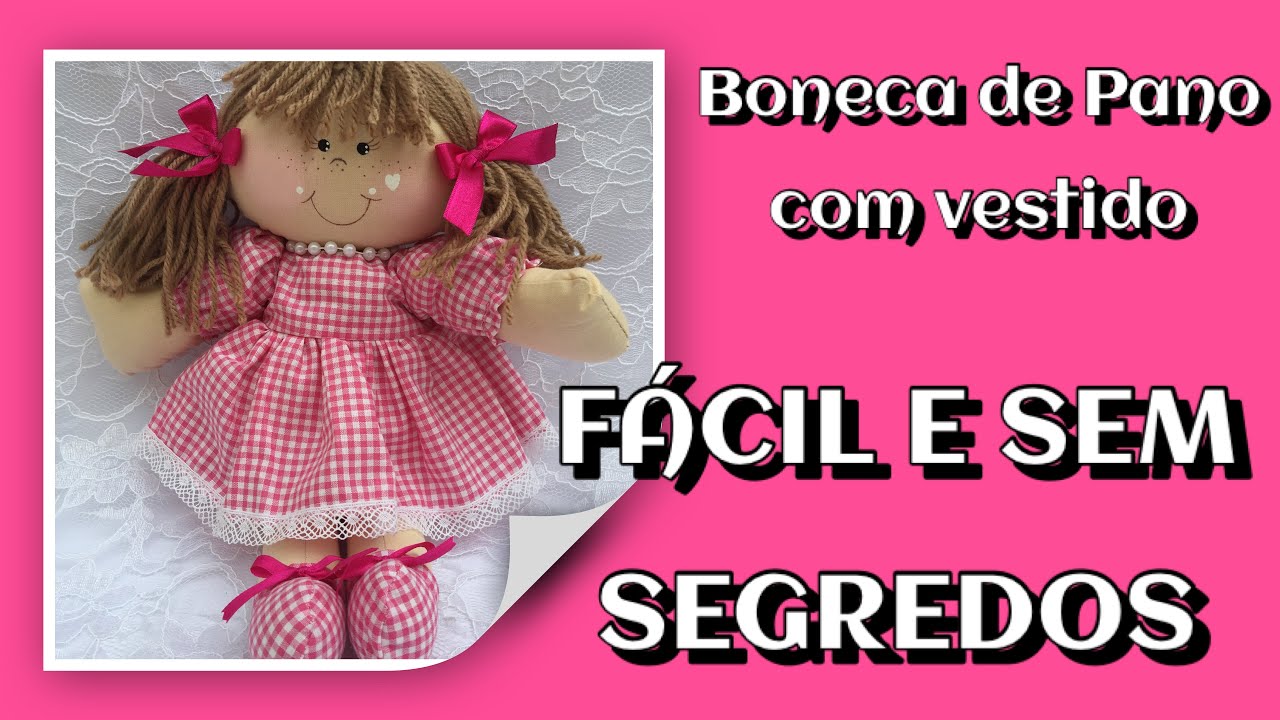 Aprenda fazer boneca de pano fácil e sem segredos com  vestido | Passo a passo completo Nana