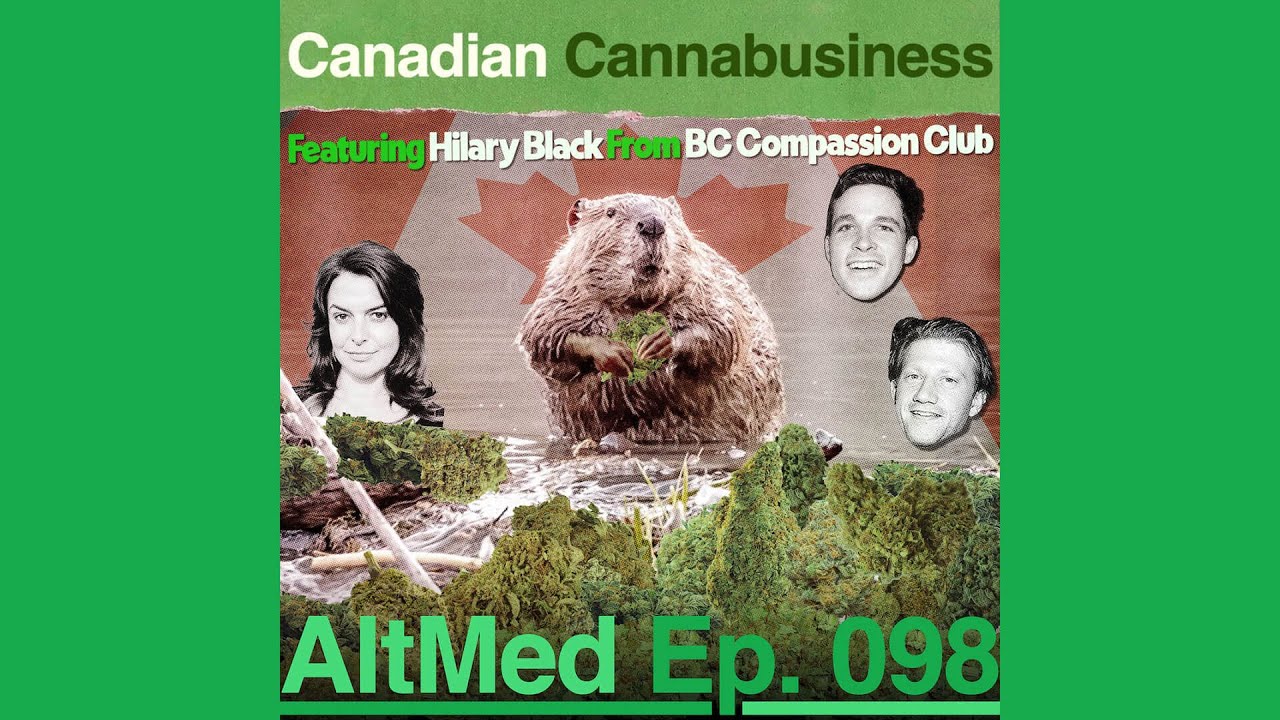 Canadian Cannabusiness: Hilary Black from BC Compassion Club (AltMed Ep.98)