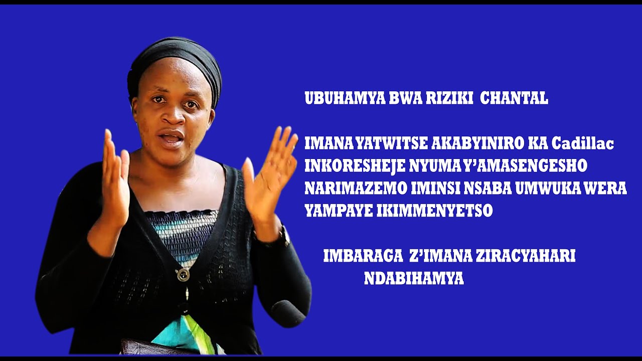 RIZIKI CHANTAL||Ubuhamya bwo gutwika akabari ka Cadillac||Imana ifite imbaraga muyubahe muri byose