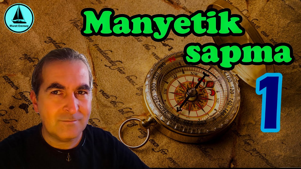 014 : Manyetik sapma ; variation, deviation... bölüm-1