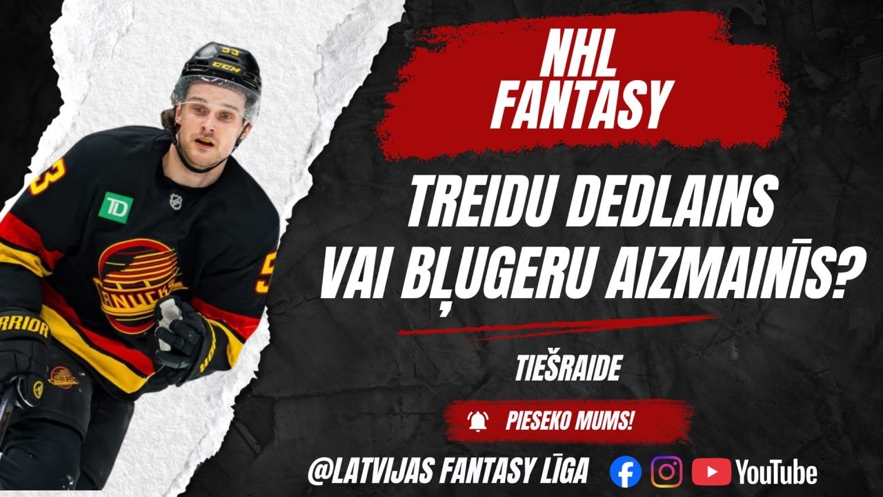 NHL treidu dedlains kopā ar LFL