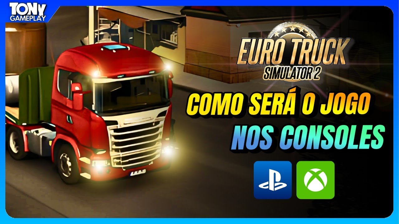 EURO TRUCK SIMULATOR 2 NOS CONSOLES - COMO SERÁ? Opinião