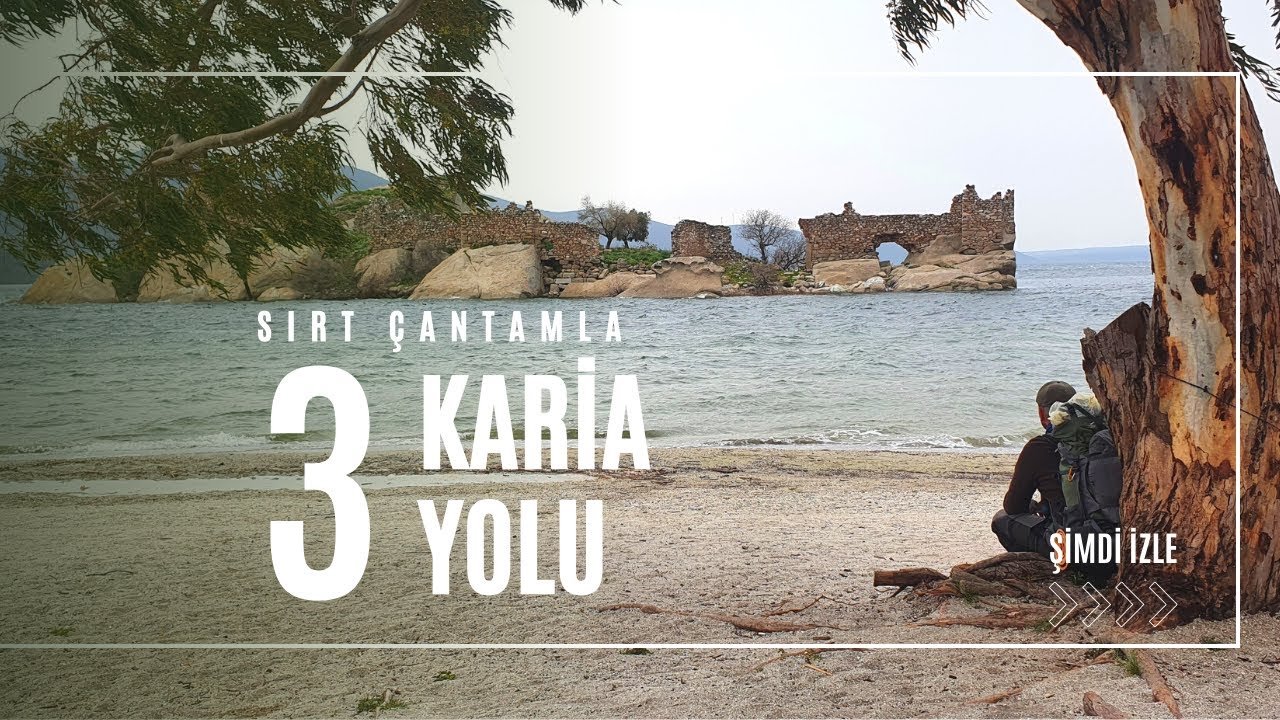 Karia Yolu - Gitmeden İzleyin - Türkiye'nin En Uzun Yürüyüş Rotası #3