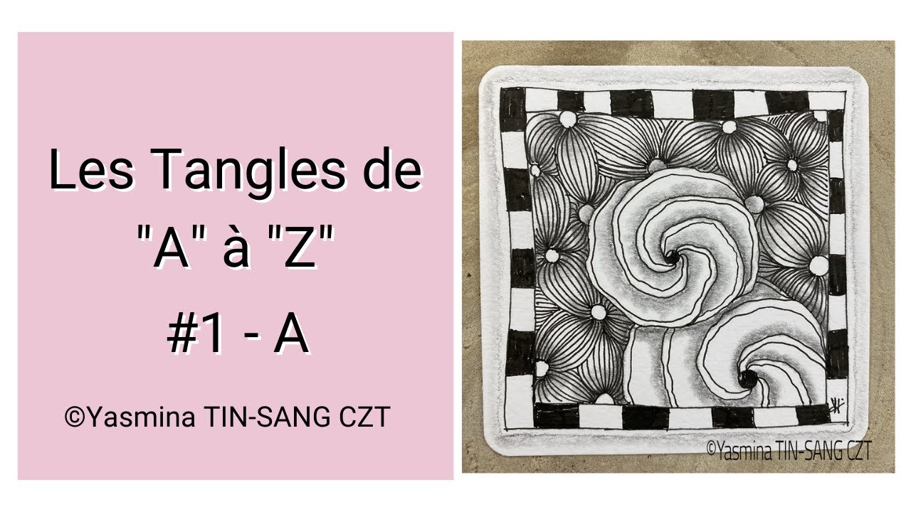 {TUTO ZENTANGLE®} LES TANGLES DE A À Z - LETTRE 