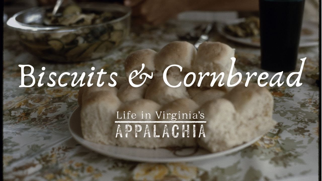 Life in Virginia's Appalachia : Biscuits & Cornbread