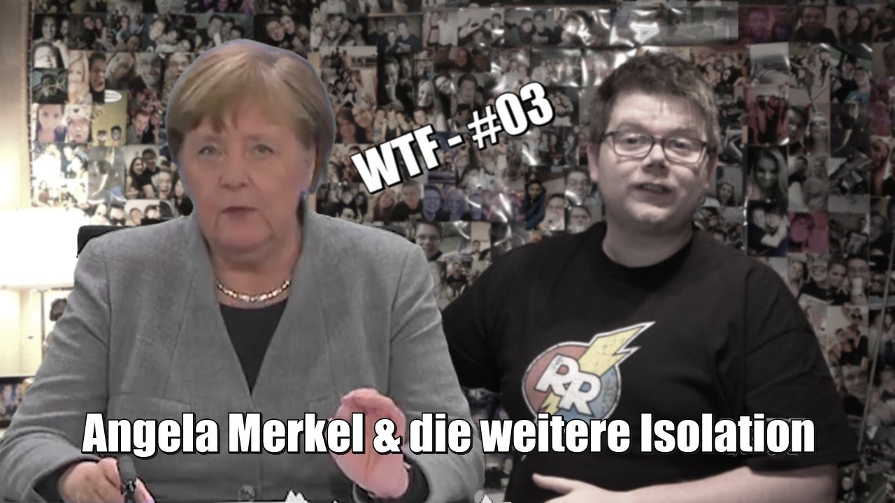 Angela Merkel & die weitere Isolation [WTF - #03]