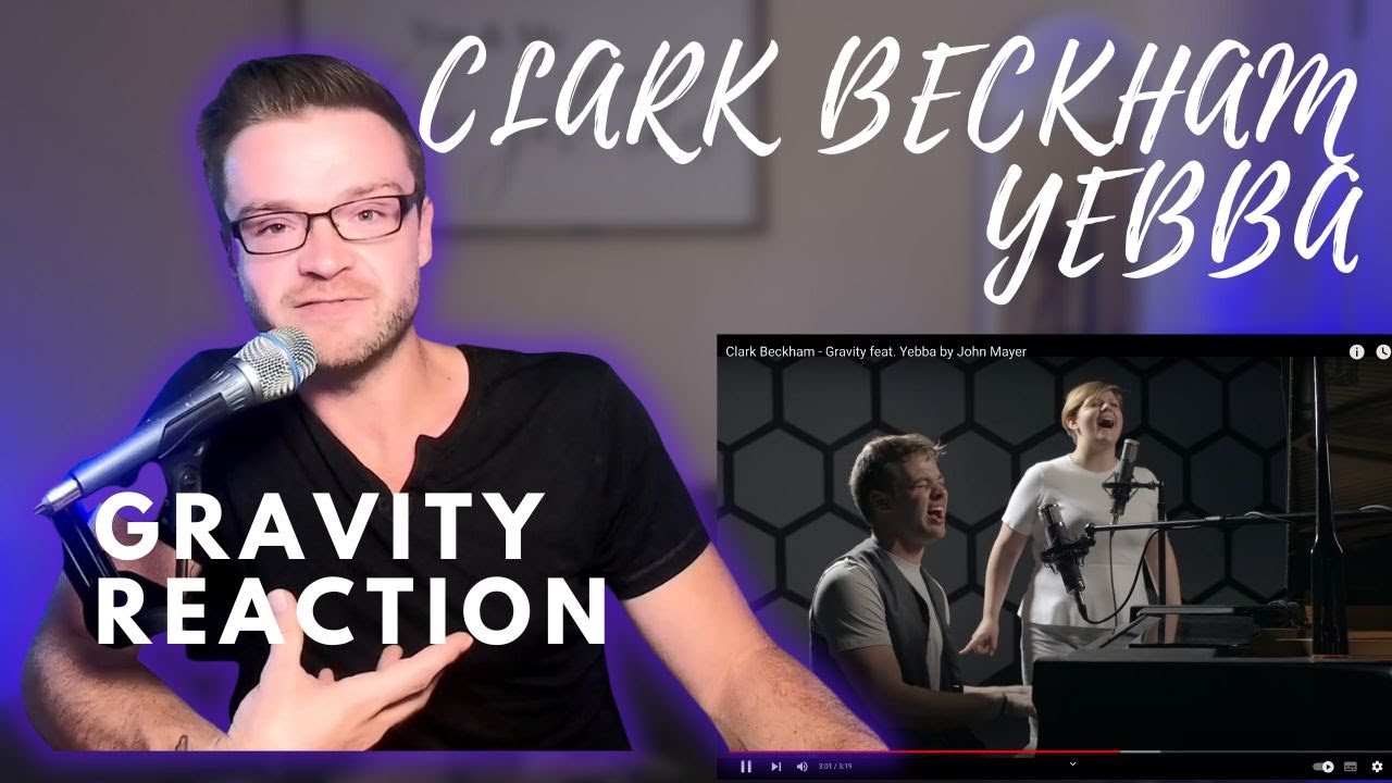 CLARK BECKHAM ft. YEBBA - GRAVITY - REACTION