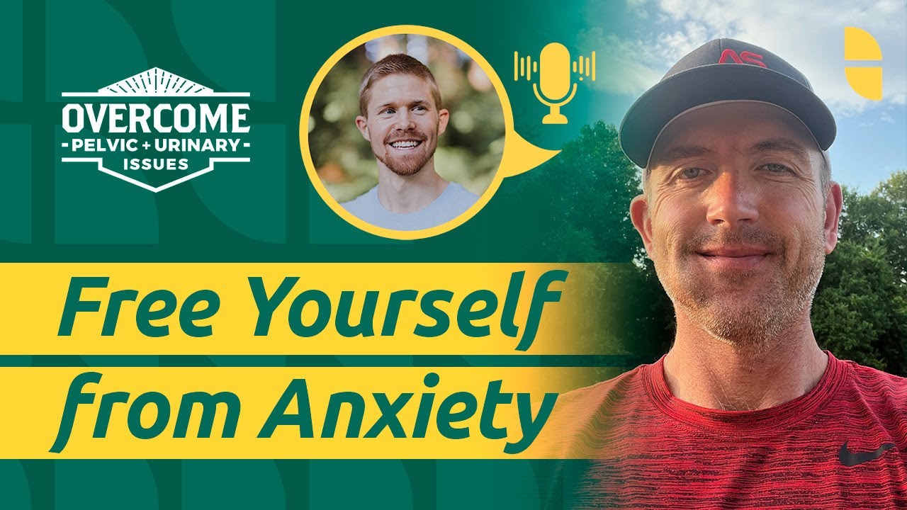 Unlearn Your Anxiety to Release Pelvic Floor Dysfunction | Pelvic Coaching w/Michael Hodge