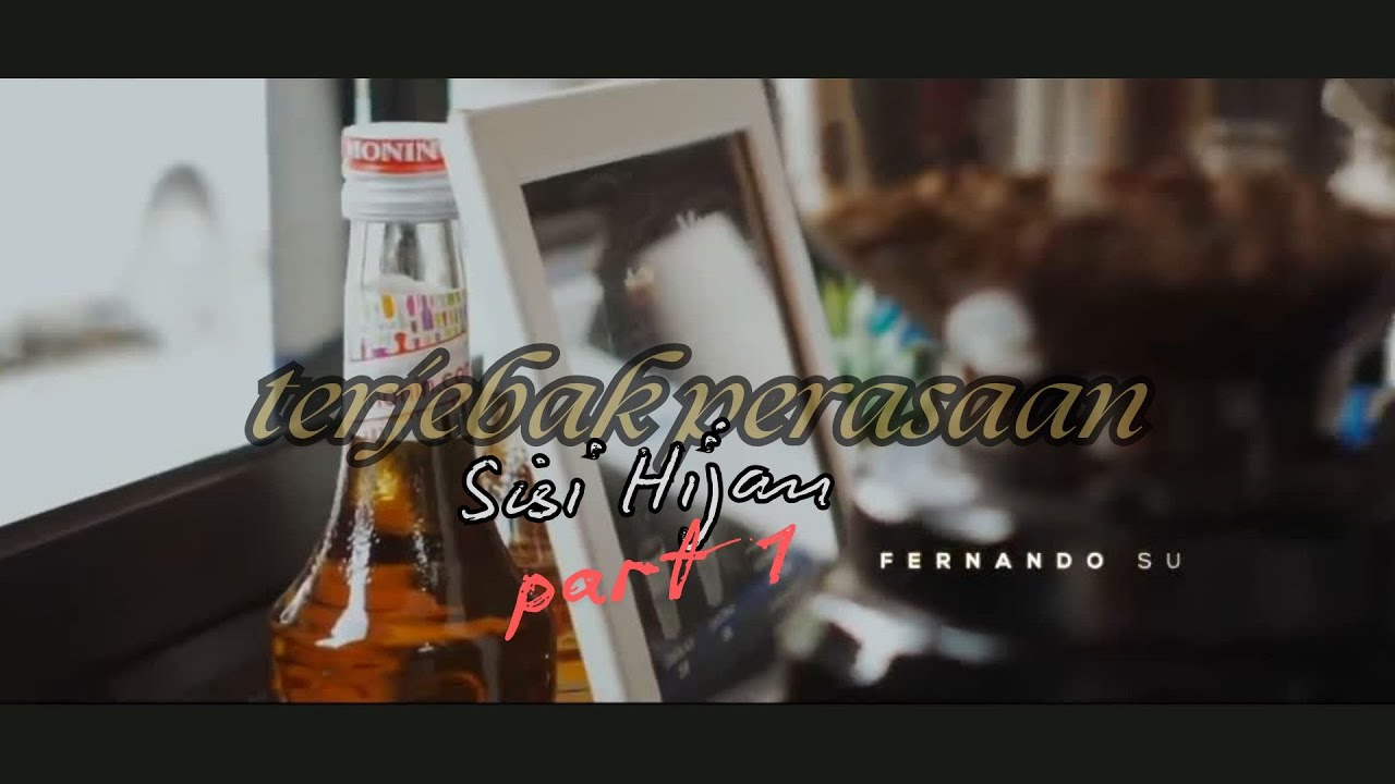 terjebak perasaan - Sisi hijau  #PART1 #Terjebakperasan #trending #viralmusic #bestlagupopindonesia