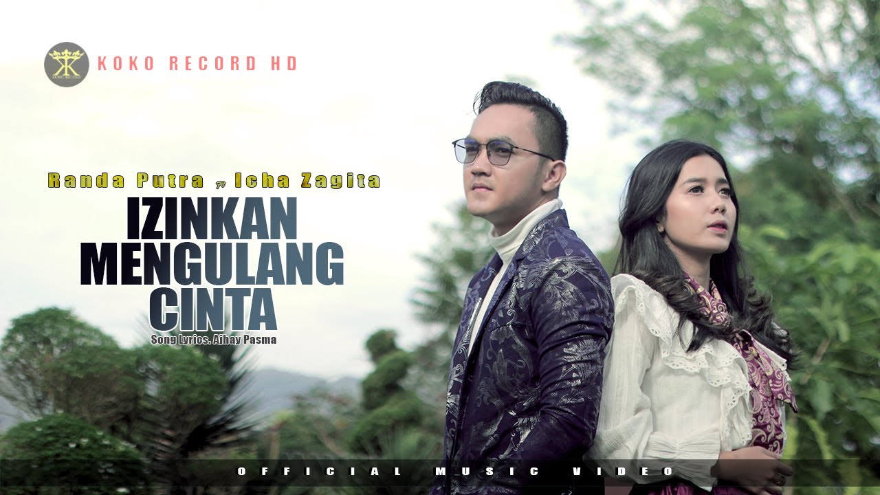 Randa Putra Ft Icha Zagita - IZINKAN MENGULANG CINTA (Official Music Video)