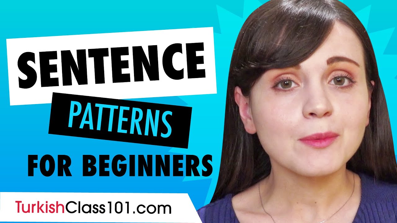 Learn the Top 5 Sentence Patterns for Beginners in Turkish