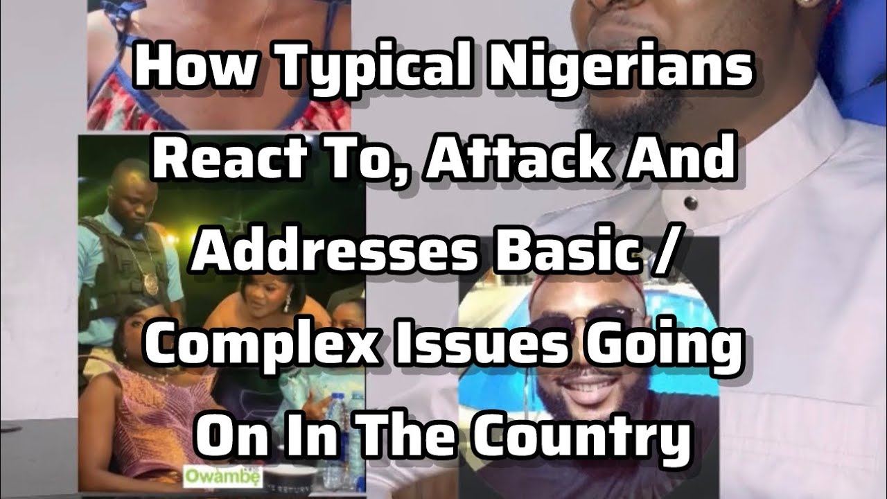 Как типичные нигерийцы реагируют на основные и сложные проблемы, происходящие в стране, как они и...