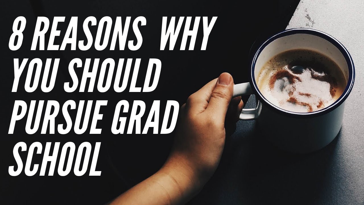 8 reasons why you should pursue your graduate degree