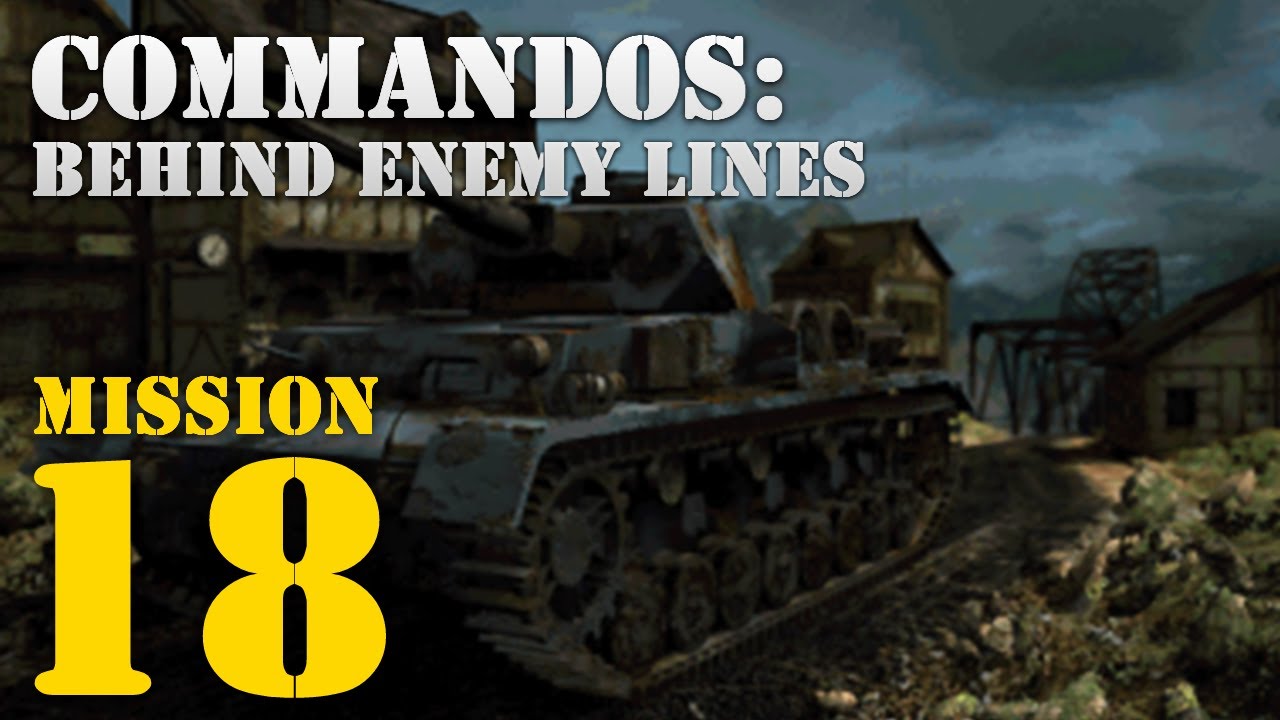 Commandos: Behind Enemy Lines -- Mission 18: The Force of Circumstance