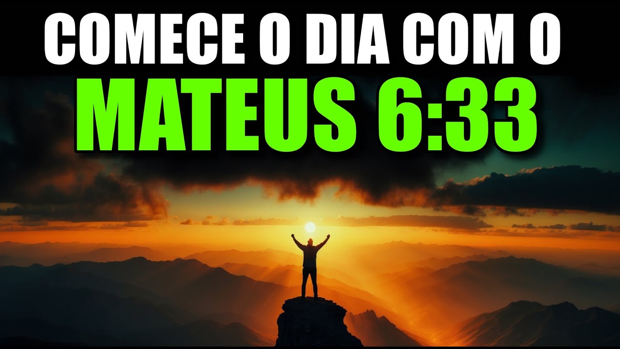 Oração da Manhã com Mateus 6:33 | Busque a Deus Primeiro e Viva a Provisão Divina
