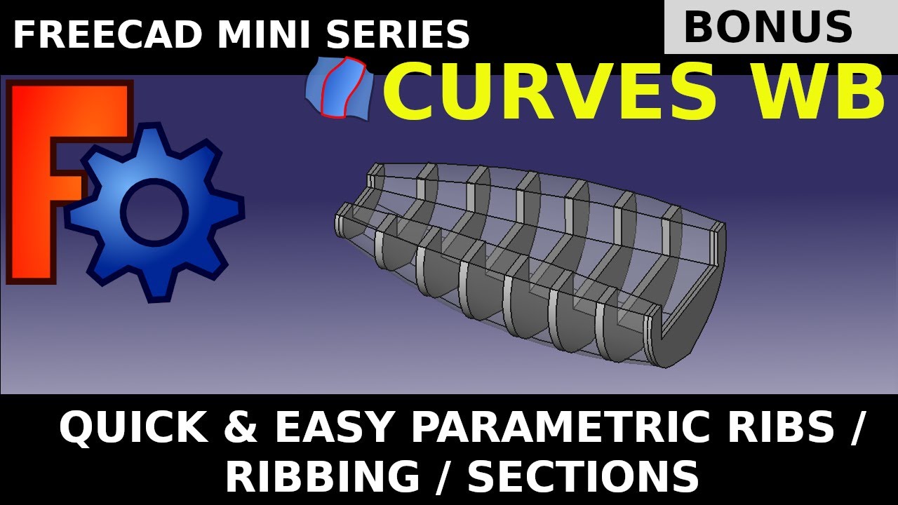 FreeCAD: Quick and Easy Parametric Section / Ribs / Bulkheads / Cross Sections with Curves Workbench