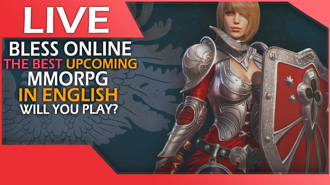 LIVE - Bless Online, The Best Upcoming MMORPG In English.. Will You Play?5