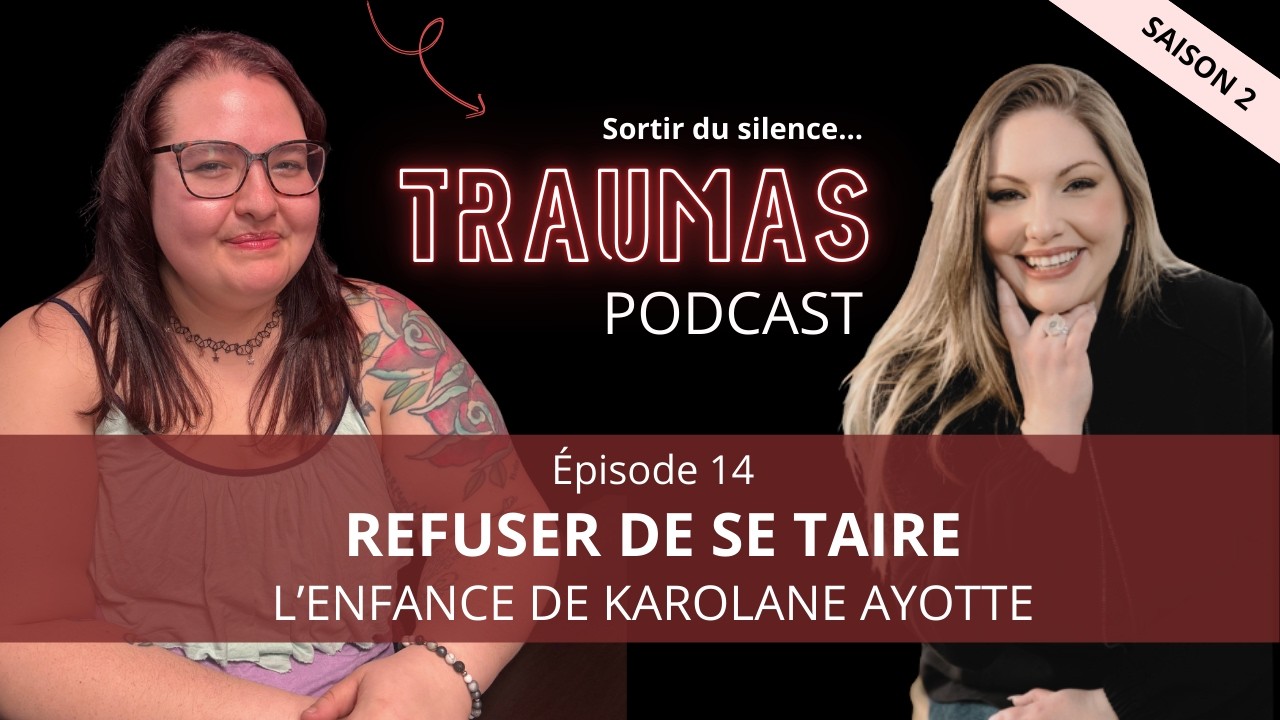 REFUSER DE SE TAIRE : L'enfance de Karolane Ayotte