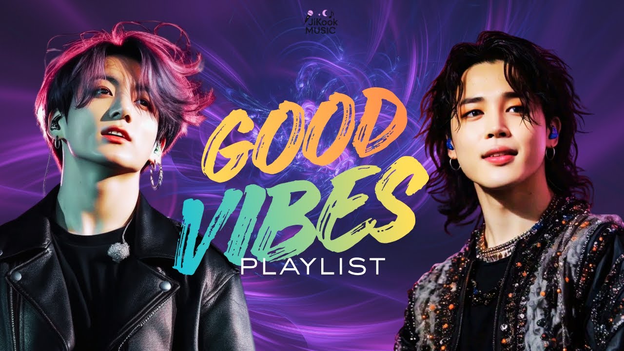 BTS JiKook - Good Vibes Playlist (Jimin and Jungkook Fan-made Music)