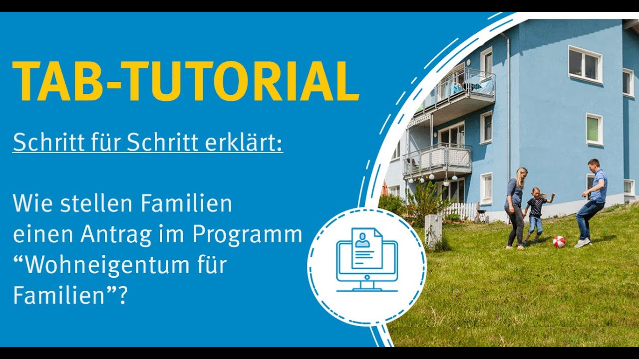 Wohneigentum für Familien - Schritt für Schritt durch den Antrag #TABTutorial