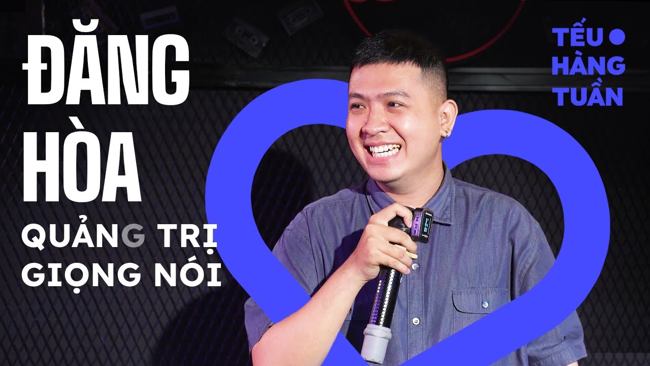 QUẢN(G) TRỊ GIỌNG NÓI - ĐĂNG HÒA Saigon Tếu | Hài Độc Thoại