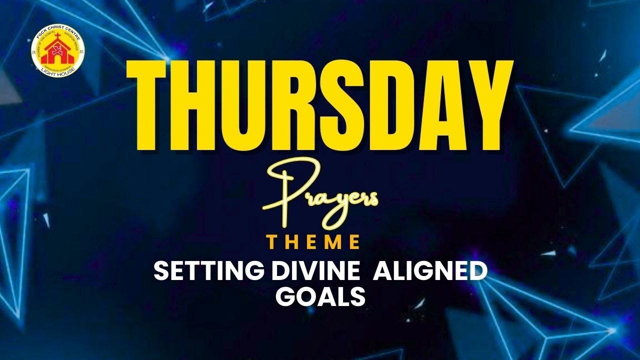 Thursday Prayer Service  ||  Setting divine  aligned  goals