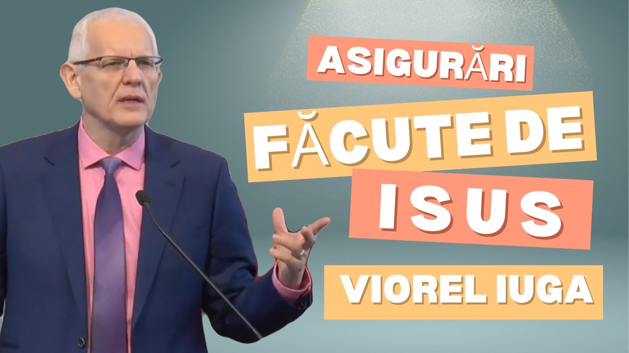 Viorel Iuga - Asigurări făcute de Domnul Isus
