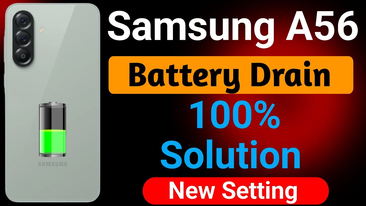 Samsung Galaxy A56 Battery Drain Problem | How to Solve Battery Drain Problem in Samsung A56 5G