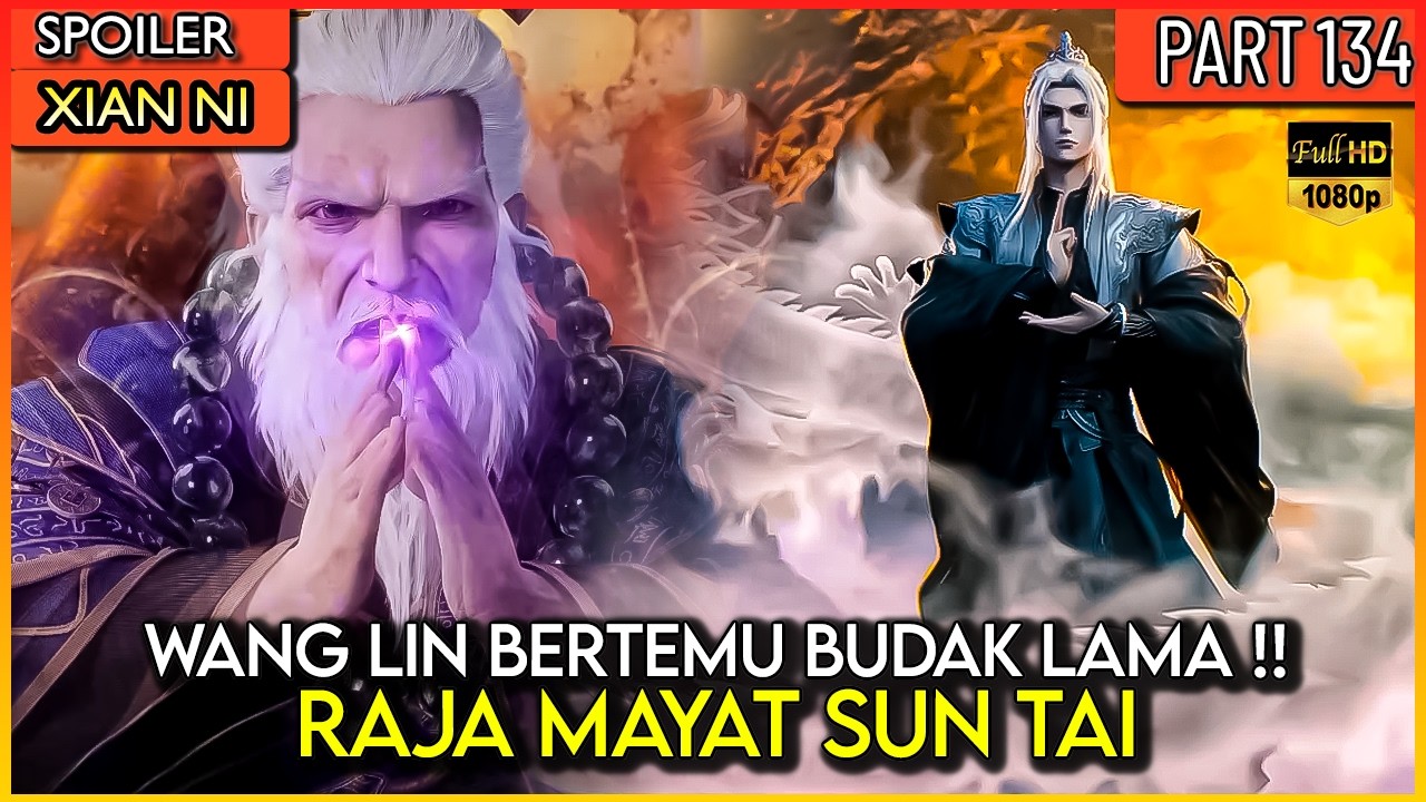 WANG LIN BERTEMU MANTAN BUDAK 1000 TAHUN NYA !! - Xian ni Renegade immortal Eps 135
