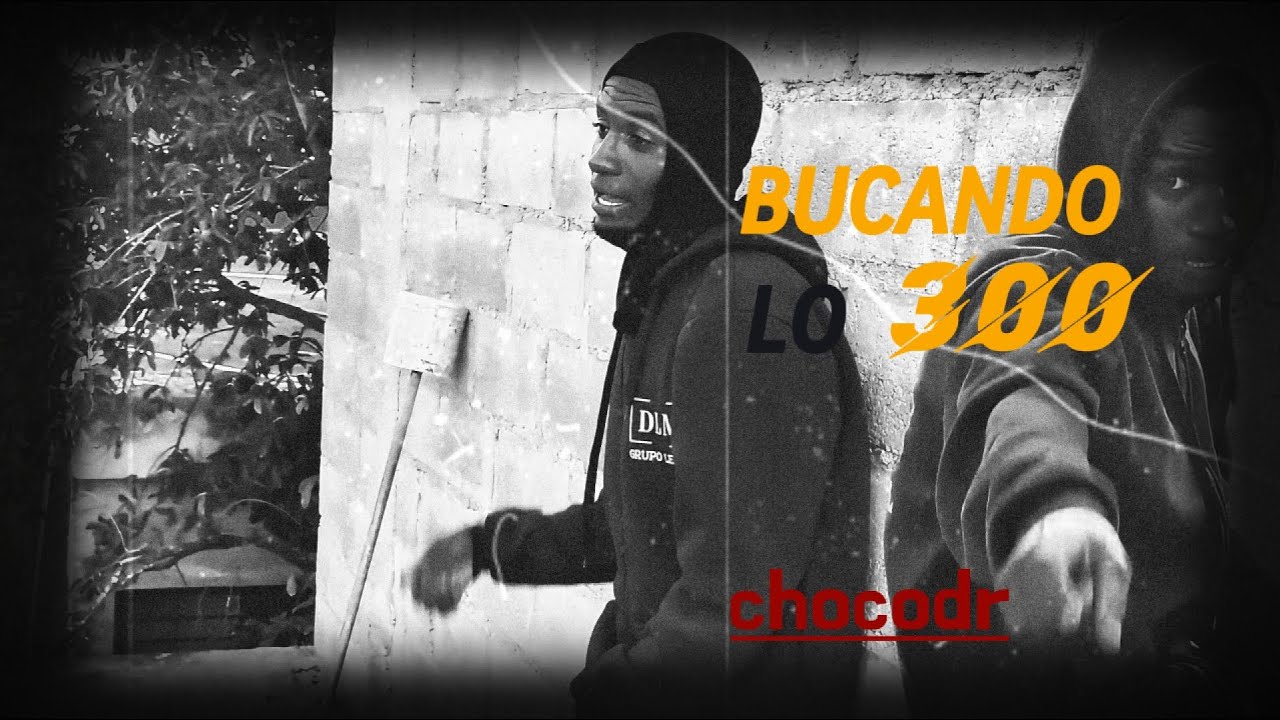 BUCANDO LO 300 X Chocodr Video Oficial 