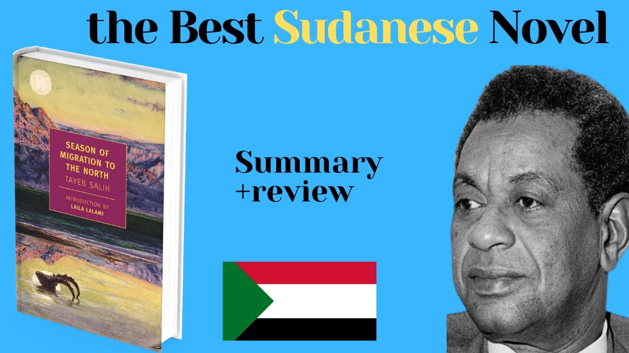 Season of Migration to the North by Tayeb Salih - summary and analysis (the best Sudanese novel)