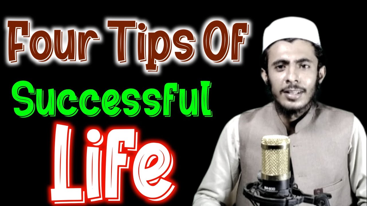 4 Tips of successful life by Tahir maskeen hijazi