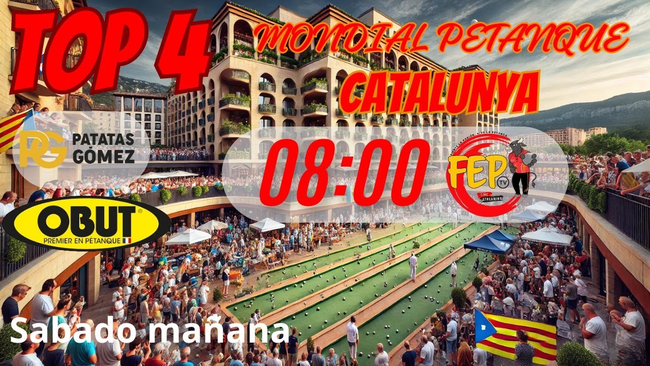 TOP 4 Mondial Petanque Catalunya - SABADO MAÑANA