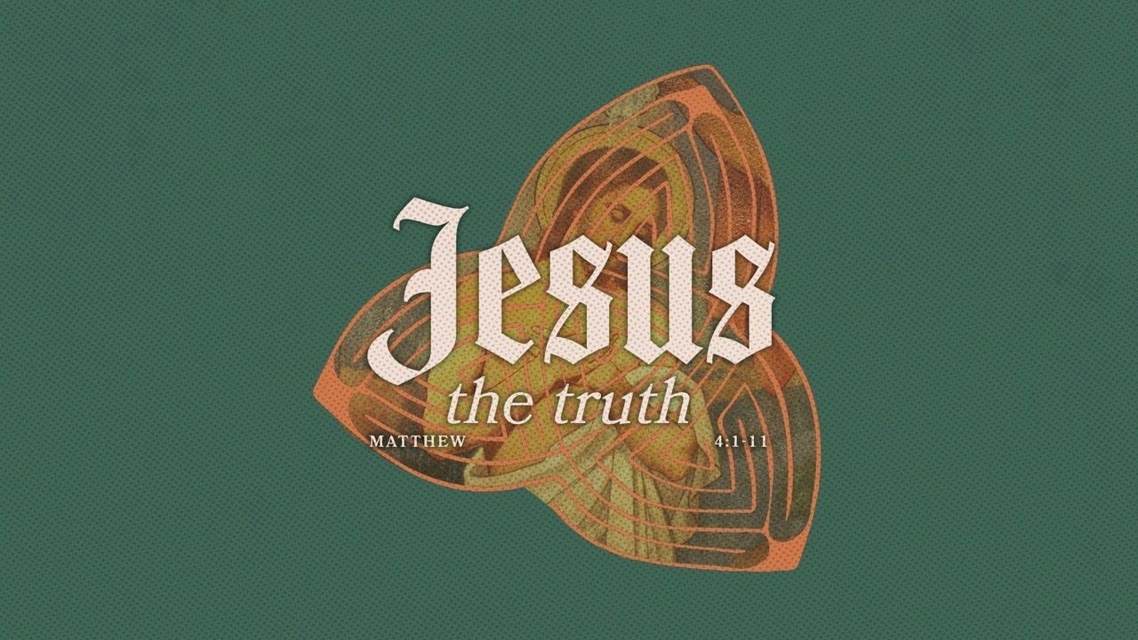 The Better Way: Jesus the Truth