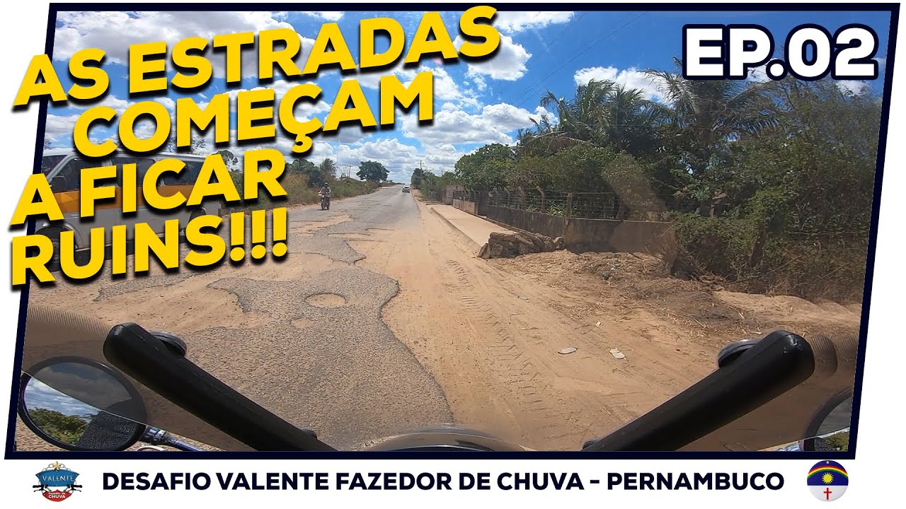 As ESTRADAS começam a ficar ruins - Buíque e Tupanatinga  | EP02 - VFC-PE