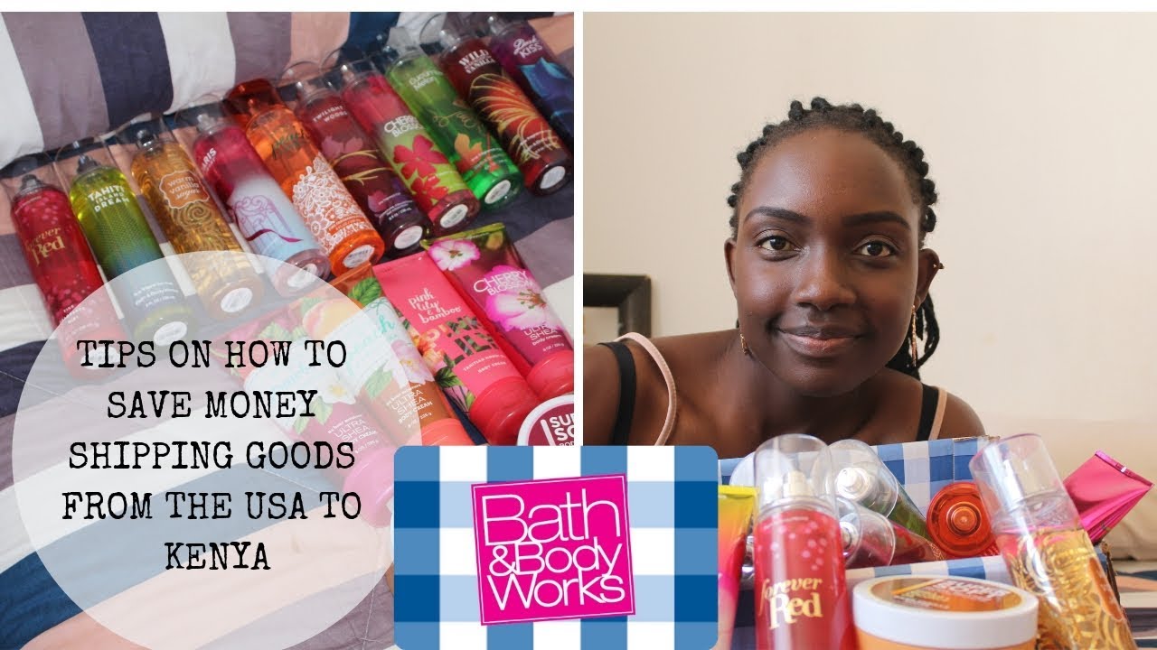 SHIPPING FROM USA TO KENYA AND HOW TO SAVE MONEY| BATH AND BODY WORKS