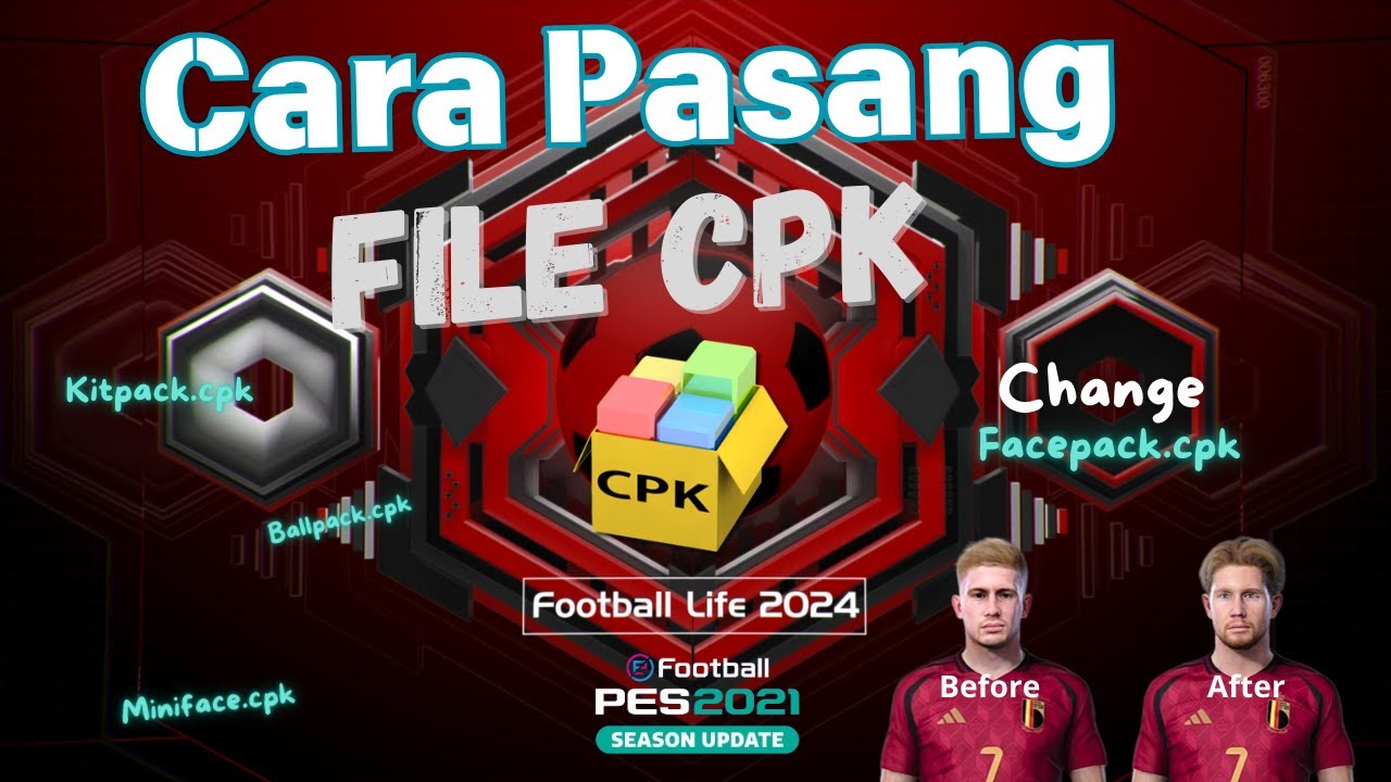 Cara Pasang File CPK untuk PES 2021 & Football Life 2024 | Tutorial Mudah !