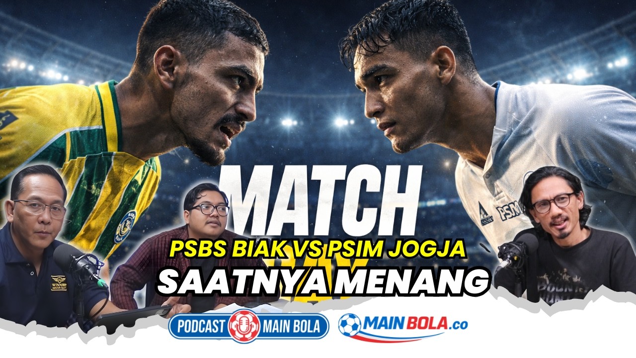 PSBS Biak vs PSIM Jogja, Saatnya Menang #podcastmainbola #psim